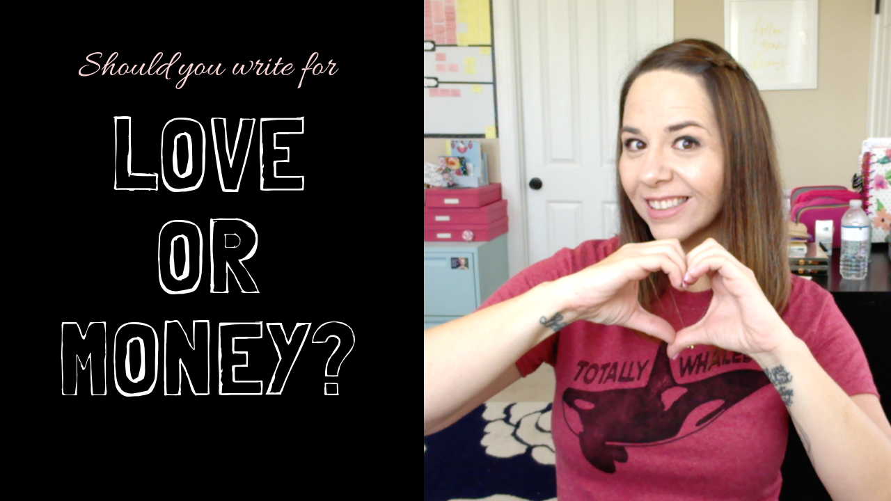 Should You Be Writing For Love Or Money?