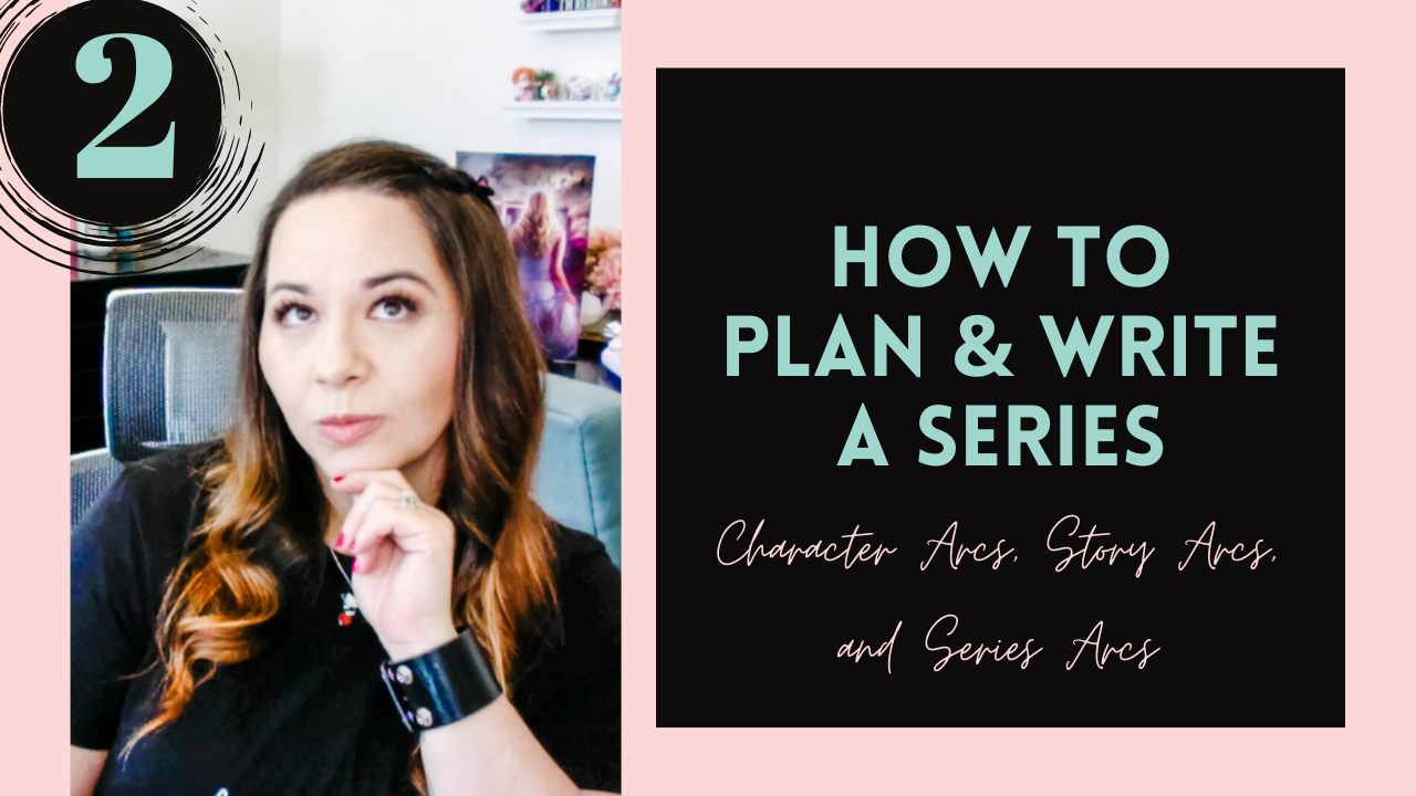 Character Arcs, Story Arcs, and Series Arcs (How To Plan & Write A Series, #2)