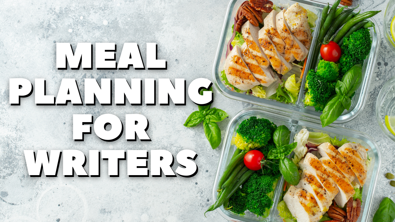 Meal Planning For NaNoWriMo And Other Writing Deadlines